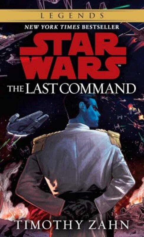 

The Last Command Star Wars Legends The Thrawn Trilogy by Timothy Zahn-Paperback