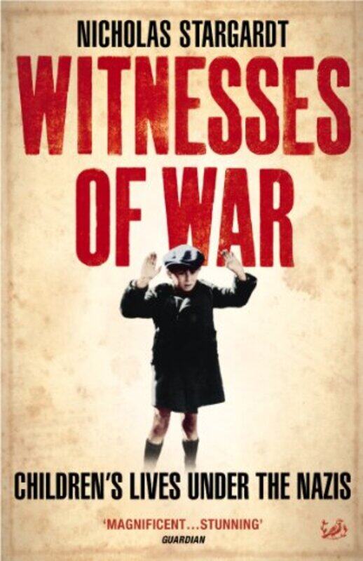 

Witnesses Of War by Nicholas Stargardt-Paperback