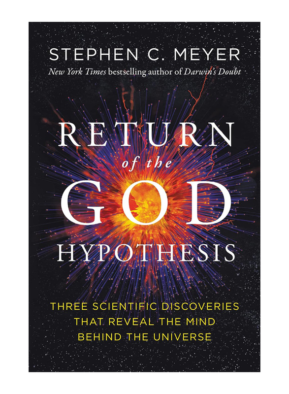 Return To The God Hypothesis: Three Scientific Discoveries Revealing the Mind Behind the Universe, Paperback Book, By: Stephen C. Meyer