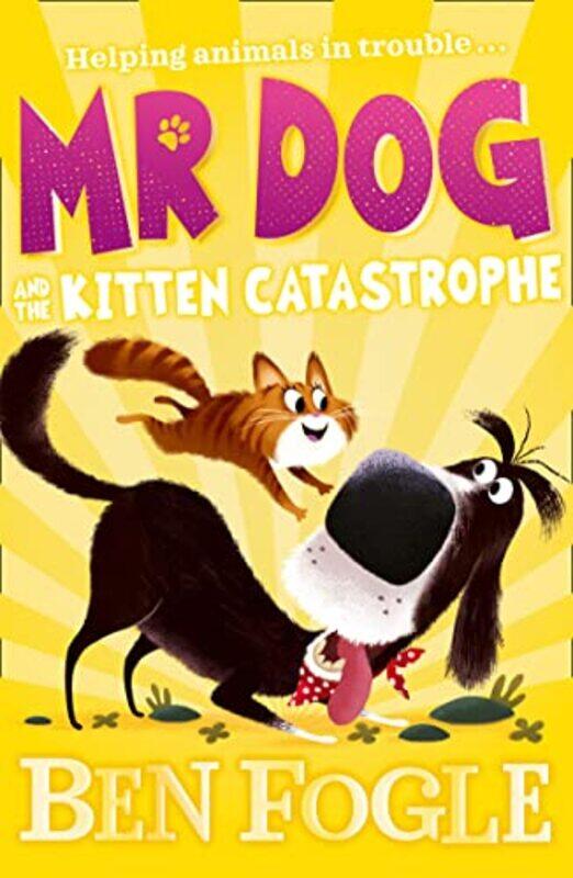 

Mr Dog and the Kitten Catastrophe by Ben FogleSteve ColeNikolas Ilic-Paperback
