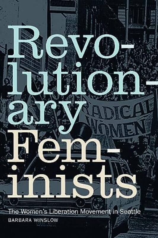 

Revolutionary Feminists by Barbara Winslow-Paperback