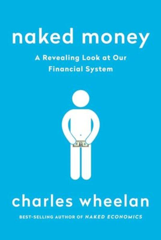 

Naked Money by Charles Dartmouth College Wheelan-Paperback