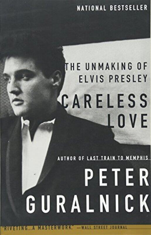 

Careless Love Unmaking Of Elvis Presley By Guralnick Peter - Paperback