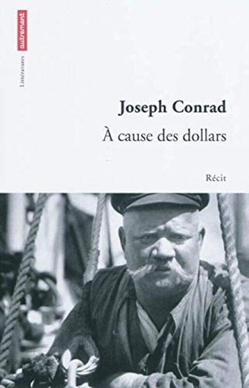 

A cause des dollars, Paperback Book, By: Joseph Conrad