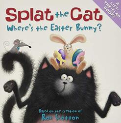 Splat The Cat Wheres The Easter Bunny? An Easter And Springtime Book For Kids by Scotton, Rob - Scotton, Rob Paperback