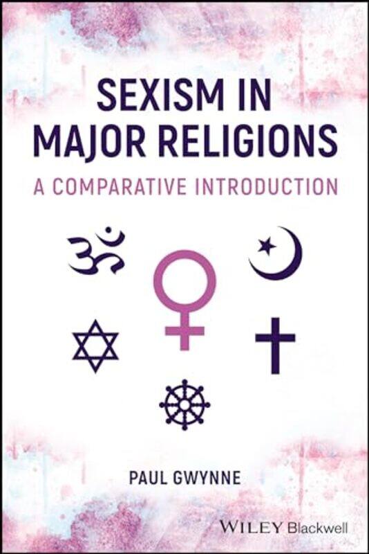 

Sexism in Major Religions by Paul University of New South Wales Gwynne-Paperback