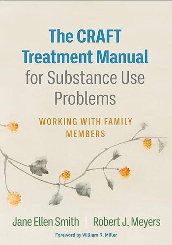 

The CRAFT Treatment Manual for Substance Use Problems by Jane Ellen SmithRobert J Meyers-Paperback