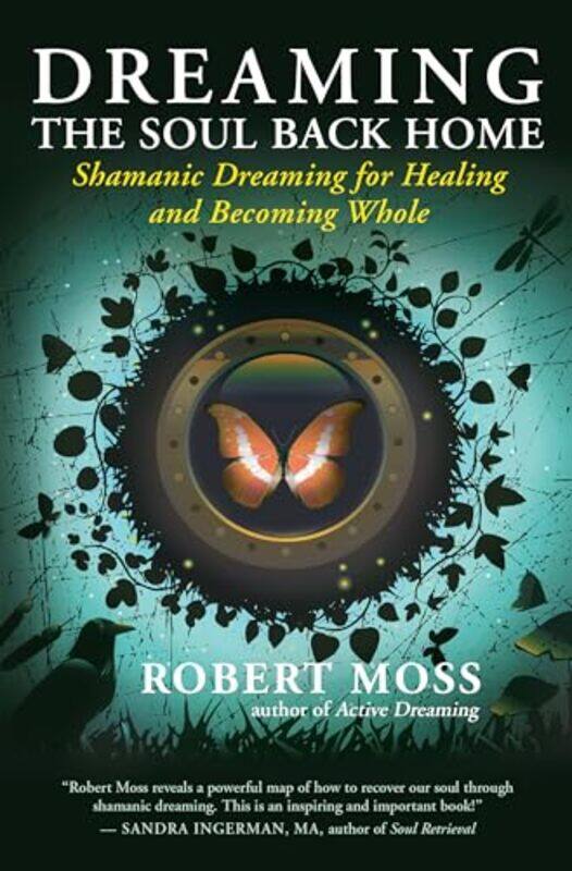 

Dreaming The Soul Back Home By Robert Moss -Paperback