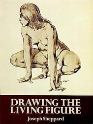 Drawing The Living Figure A Complete Guide To Surface Anatomy by Sheppard, Joseph Paperback