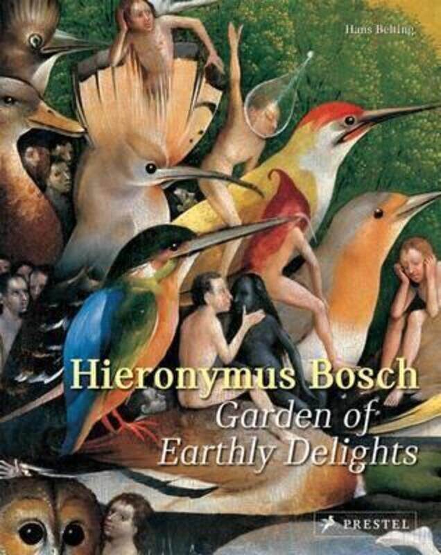 

Hieronymus Bosch: Garden of Earthly Delights.paperback,By :Hans Belting
