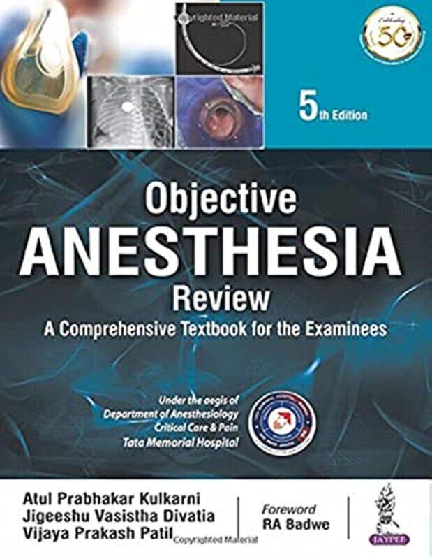 

Objective Anesthesia Review A Comprehensive Textbook For The Examinee By Kulkarni, Atul P - Divatia, Jv - Patil, Vijaya P Paperback