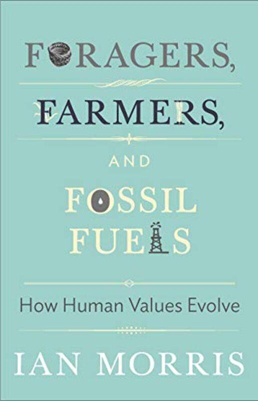

Foragers Farmers and Fossil Fuels by Ian MorrisStephen Macedo-Paperback