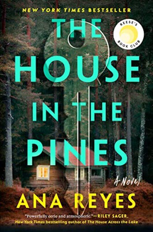 

The House In The Pines A Novel By Reyes Ana Hardcover