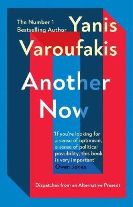 

Another Now: Dispatches from an Alternative Present.paperback,By :Varoufakis, Yanis