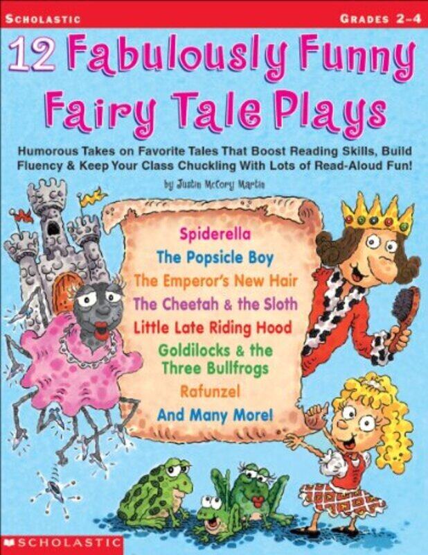 

12 Fabulously Funny Fairy Tale Plays Humorous Takes On Favorite Tales That Boost Reading Skills Bu Martin Justin McCory Paperback