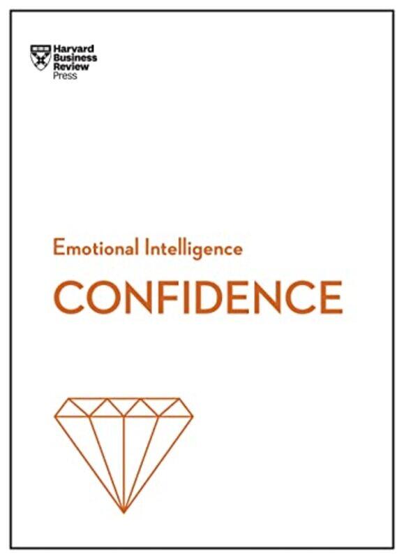 

Confidence Hbr Emotional Intelligence Series By Harvard Business Review - Chamorro-Premuzic, Tomas - Kanter, Rosabeth Moss - Su, Amy Jen - Bregman, Ha