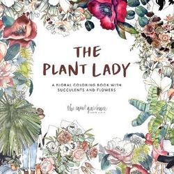 The Plant Lady: A Floral Coloring Book with Succulents and Flowers,Paperback, By:Simon, Sarah