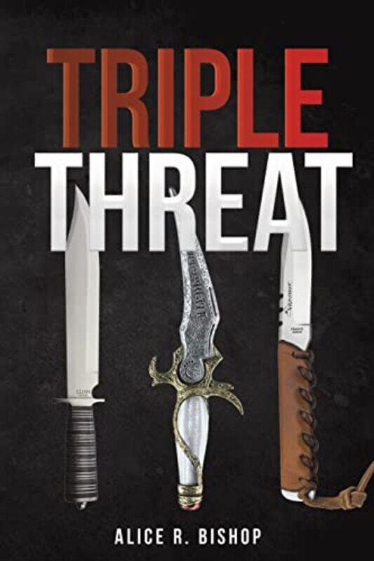

Triple Threat by Alice R Bishop-Paperback