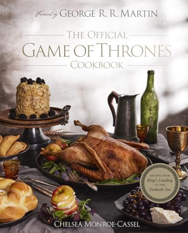 Official Game Of Thrones Cookbook By Chelsea Monroe-Cassel - Hardcover