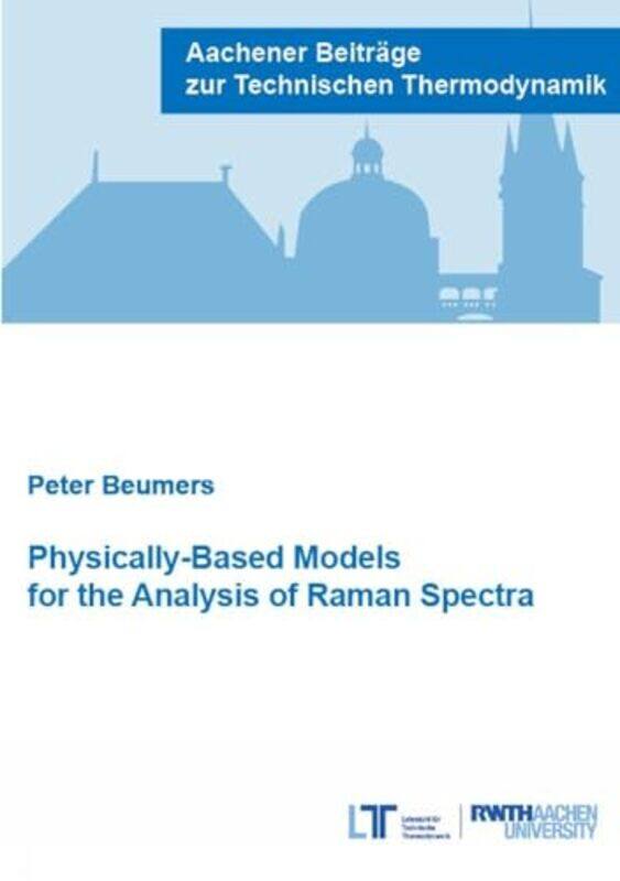 

PhysicallyBased Models for the Analysis of Raman Spectra by Dr Peter, PhD Beumers-Paperback