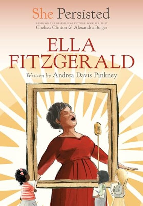 She Persisted Ella Fitzgerald by Andrea Davis PinkneyChelsea ClintonAlexandra BoigerGillian Flint-Paperback