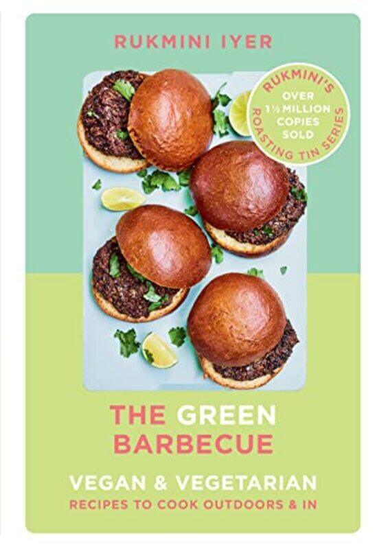 

The Green Barbecue Modern Vegan & Vegetarian Recipes to Cook Outdoors & In by Iyer, Rukmini - Hardcover