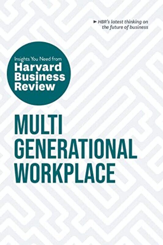 

Multigenerational Workplace The Insights You Need from Harvard Business Review by Harvard Business ReviewMegan W GerhardtPaul IrvingAi-jen PooSarita G