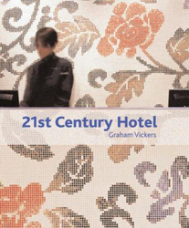21st Century Hotel, Hardcover Book, By: Graham Vickers