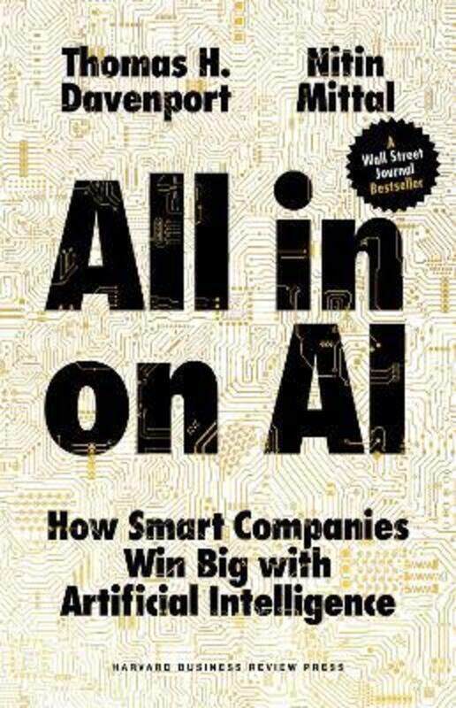 

All-in On AI: How Smart Companies Win Big with Artificial Intelligence,Hardcover, By:Davenport, Tom - Mittal, Nitin