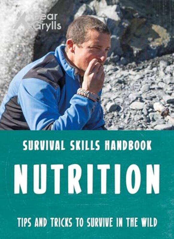 

Bear Grylls Survival Skills Nutrition by Bear Grylls-Paperback