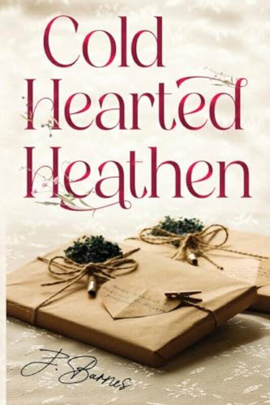 

Cold Hearted Heathen by J Barnes-Paperback