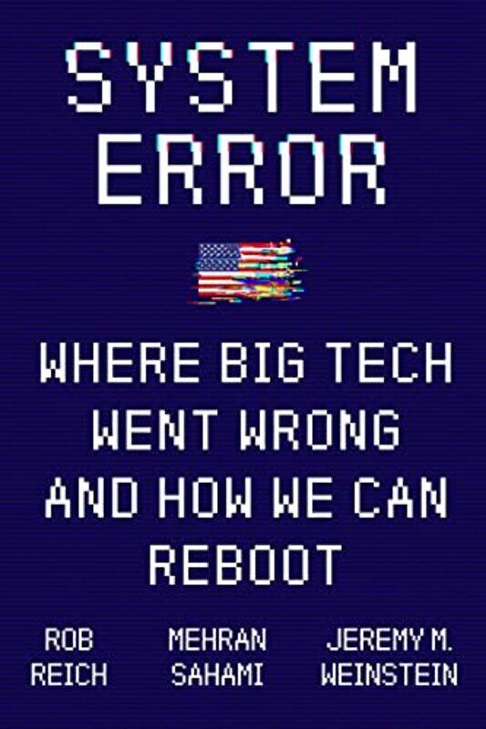 

System Error by Rob ReichMehran SahamiJeremy M Weinstein-Hardcover