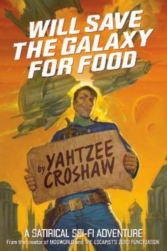 

Will Save The Galaxy For Food,Paperback,ByYahtzee Croshaw