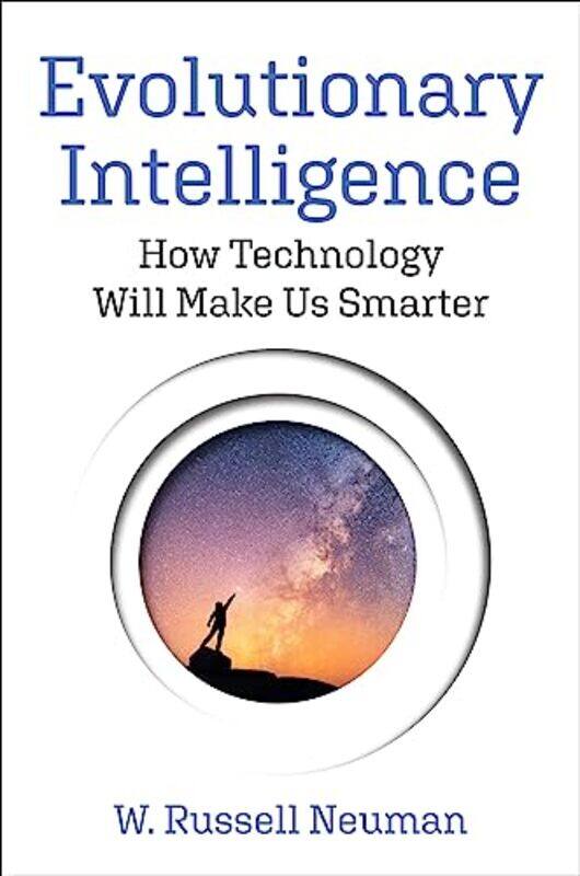

Evolutionary Intelligence by W Russell Neuman-Hardcover