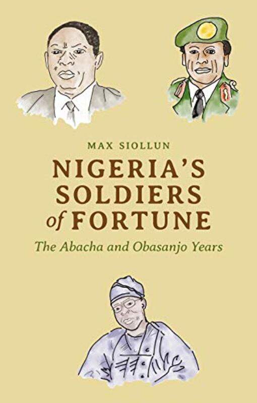 

Nigerias Soldiers of Fortune by Max Siollun-Paperback