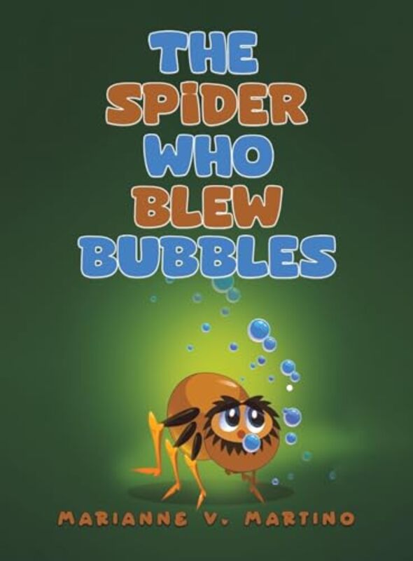 The Spider Who Blew Bubbles by Marianne V Martino-Hardcover