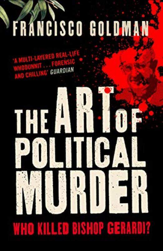 

The Art Of Political Murder by Francisco Goldman-Paperback