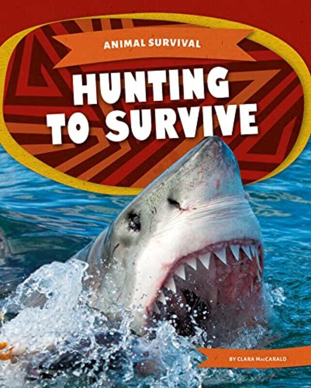 

Animal Survival Hunting to Survive by Clara MacCarald-Paperback