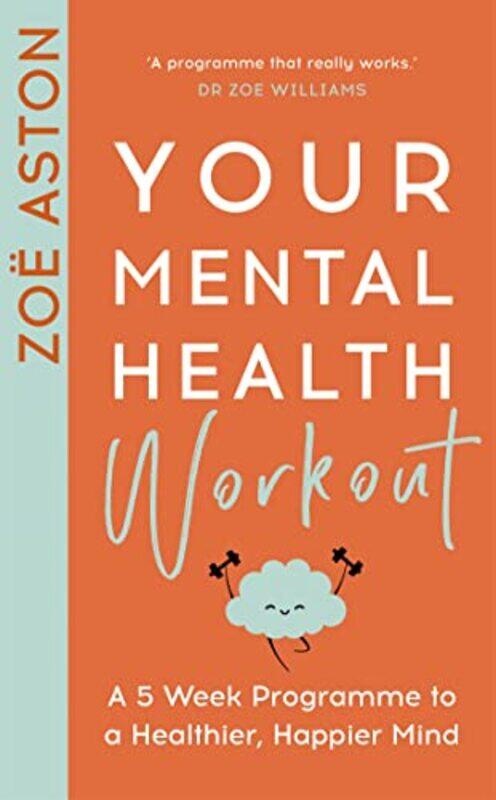 

Your Mental Health Workout by Zoe Aston-Paperback