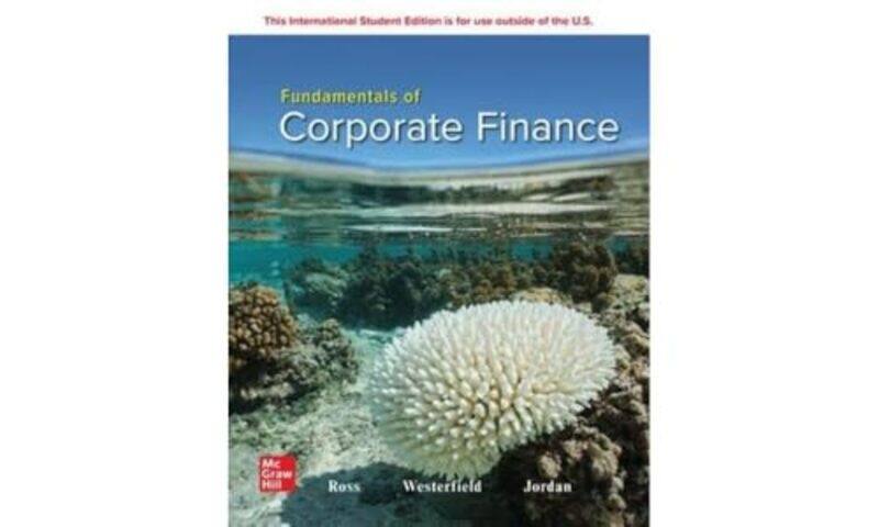 

Fundamentals of Corporate Finance 2024 Release ISE by Stephen RossRandolph WesterfieldBradford Jordan-Paperback