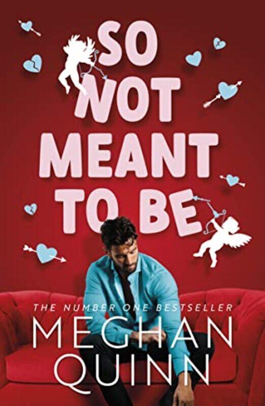 

So Not Meant To Be: The steamy and hilarious no. 1 bestseller inspired by When Harry Met Sally , Paperback by Quinn, Meghan