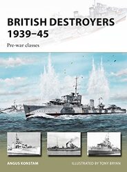 British Destroyers 1939-45: Pre-War Classes By Konstam, Angus - Bryan, Tony Paperback