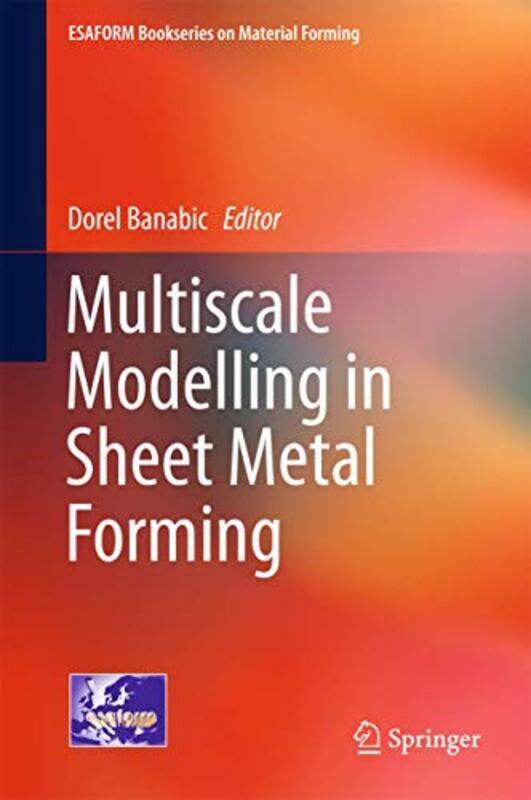 

Multiscale Modelling in Sheet Metal Forming by Nicola Jane Hobbs-Hardcover