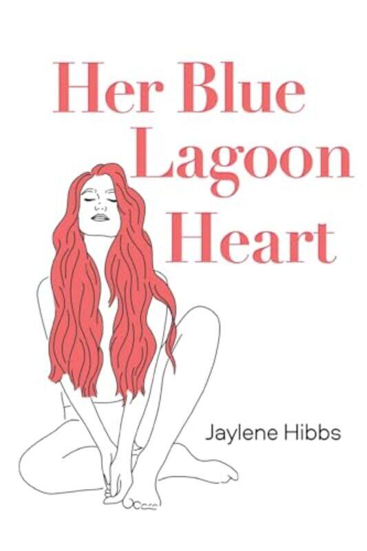 

Her Blue Lagoon Heart by Jaylene Hibbs-Paperback