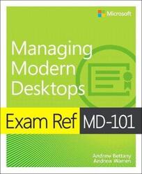 Exam Ref MD-101 Managing Modern Desktops.paperback,By :Bettany, Andrew - Warren, Andrew