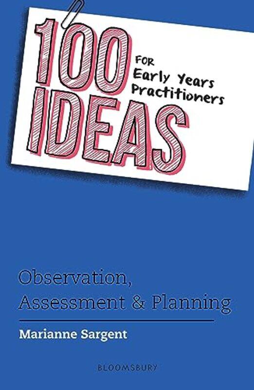 

100 Ideas for Early Years Practitioners Observation Assessment & Planning by Arman -Paperback