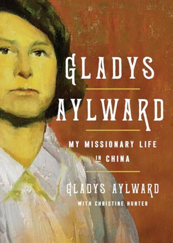 

Gladys Aylward Little Woman By Hunter Christine - Paperback