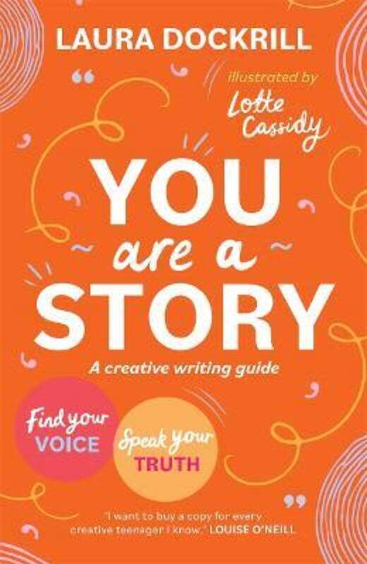 

You Are a Story: A guide for using creative writing to speak your own truth,Paperback, By:Dockrill, Laura