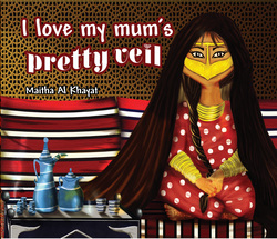 I Love My Mum`s Pretty Veil, Paperback Book, By: Maitha’a Al Khayyat