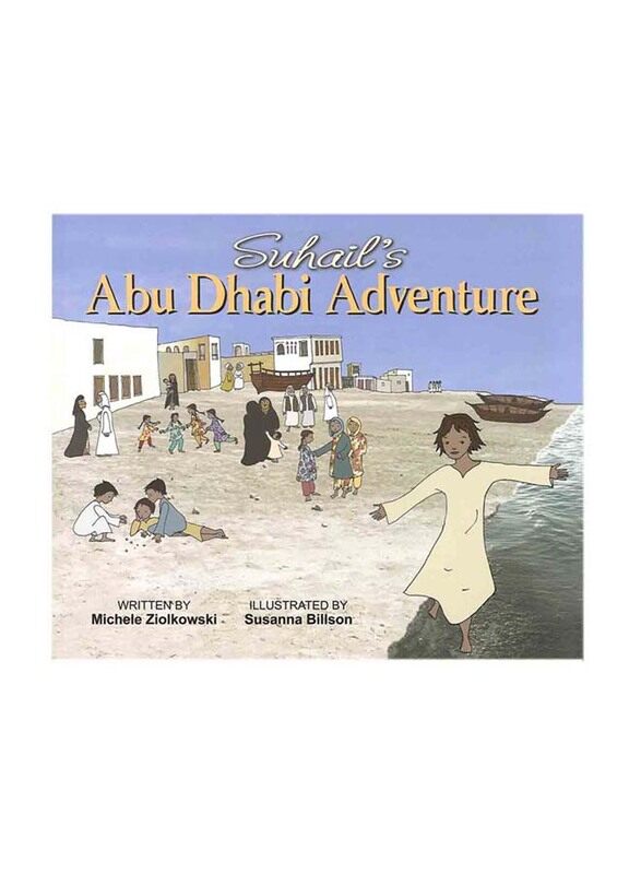 

Suhail’s Abu Dhabi Adventure, Paperback Book, By: Michele C.Ziolkowski